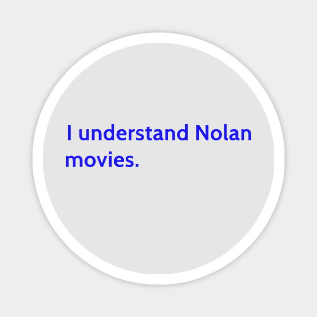 I understand Cristopher Nolan - movie director Magnet by 4few